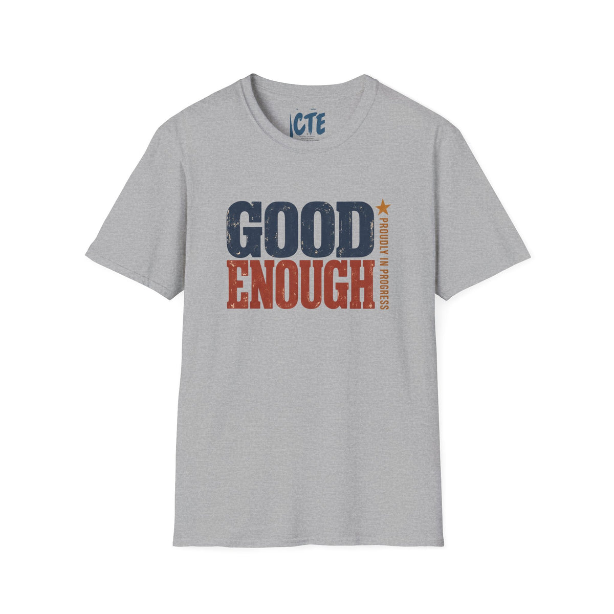 Good Enough Proudly In Progress T-Shirt