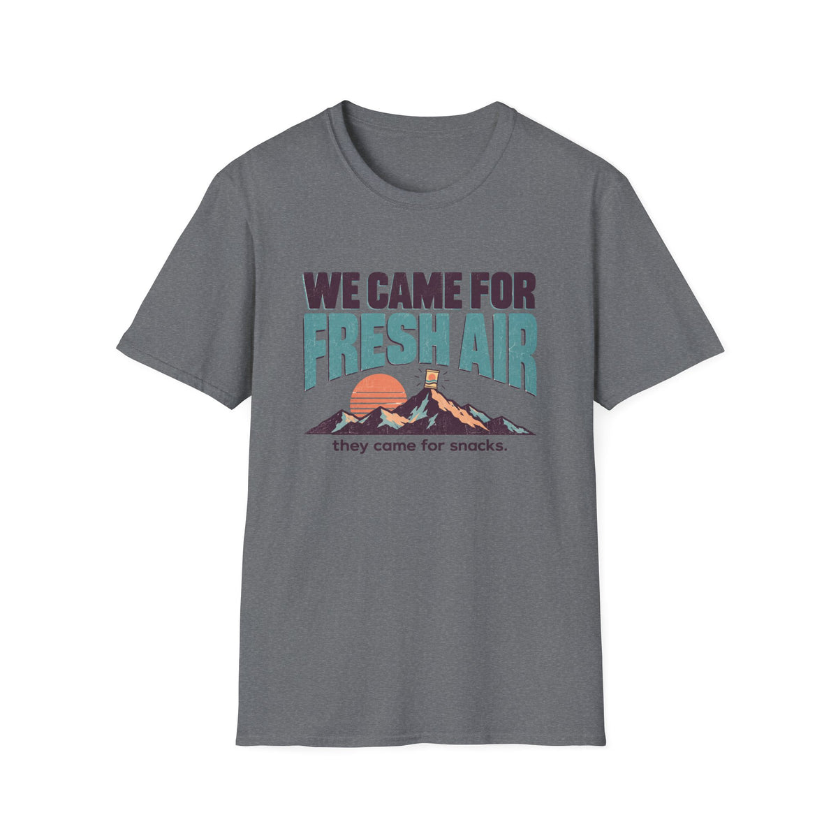 We Came For Fresh Air T-Shirt