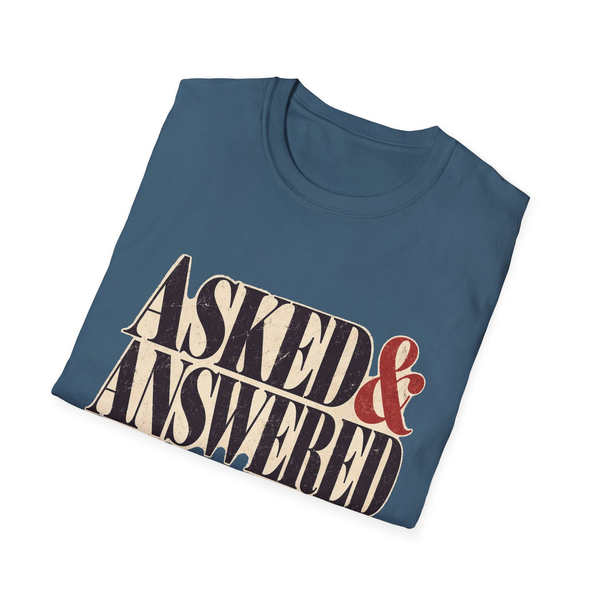 Asked&Answered T-Shirt