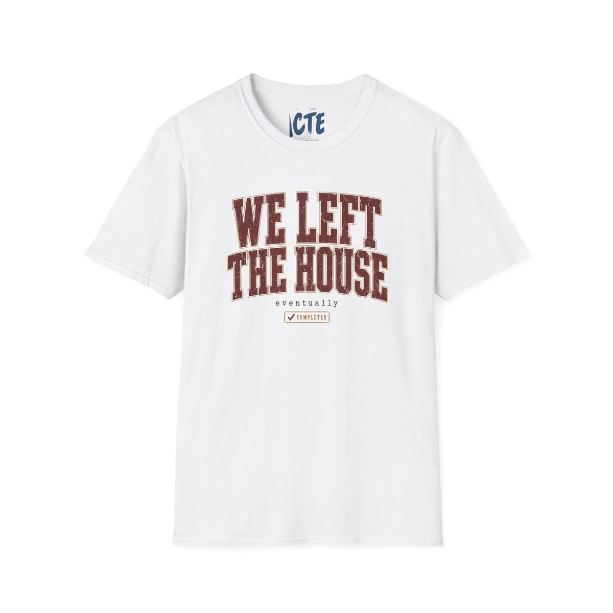 We Left The House Eventually T-Shirt
