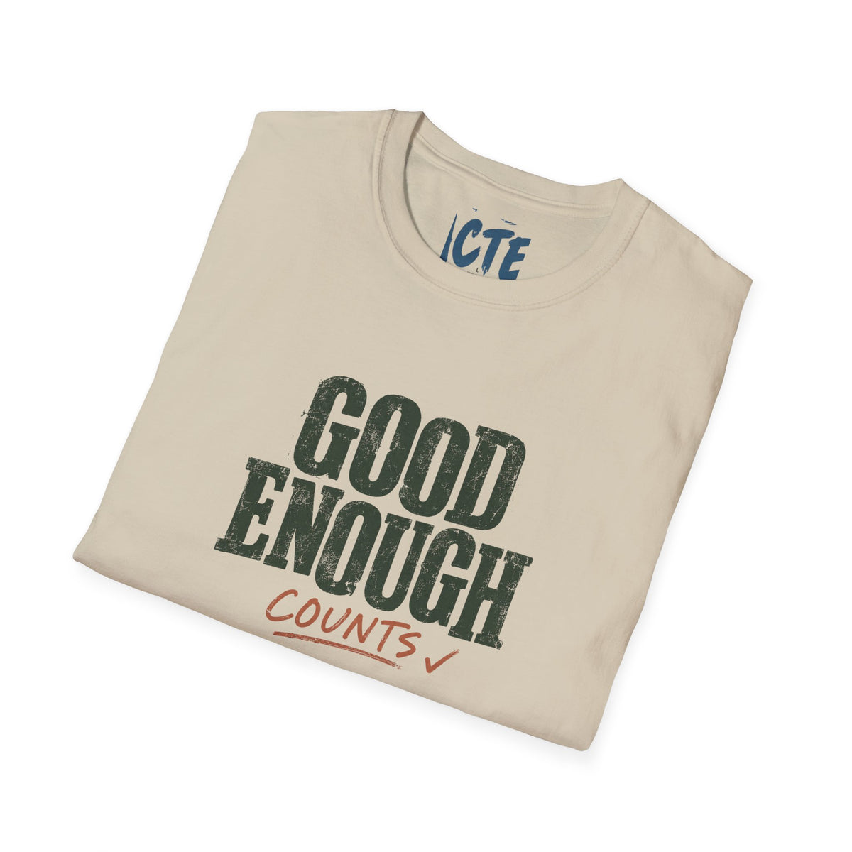 Good Enough Counts T-Shirt