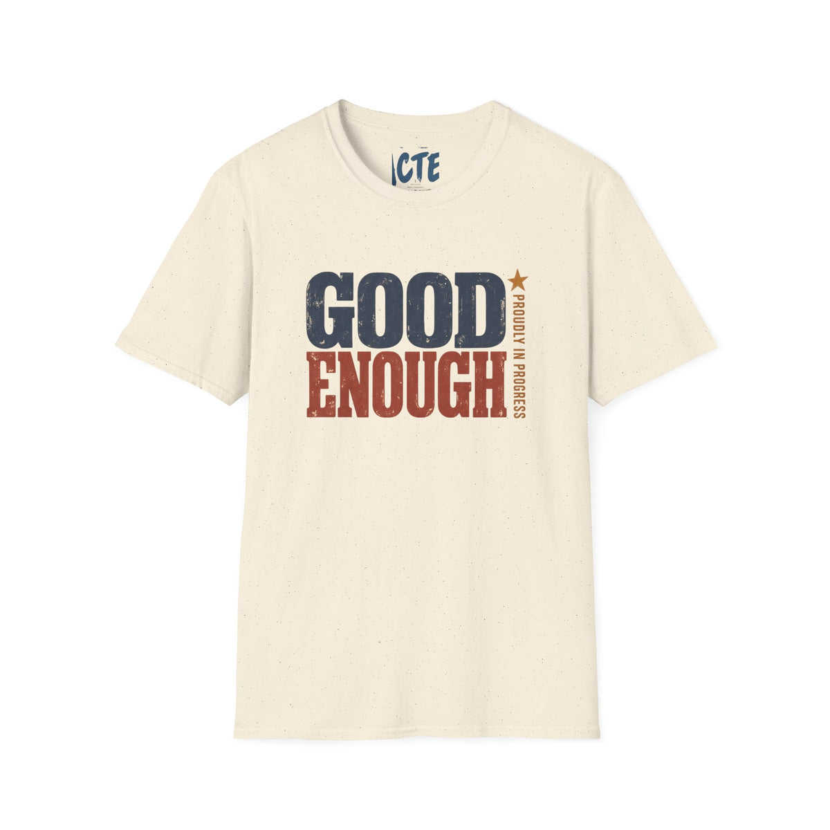 Good Enough Proudly In Progress T-Shirt