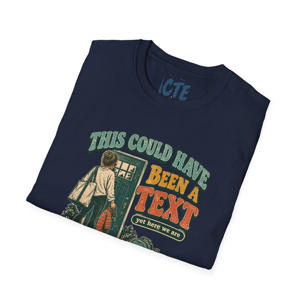 This Could Have Been A Text T-Shirt