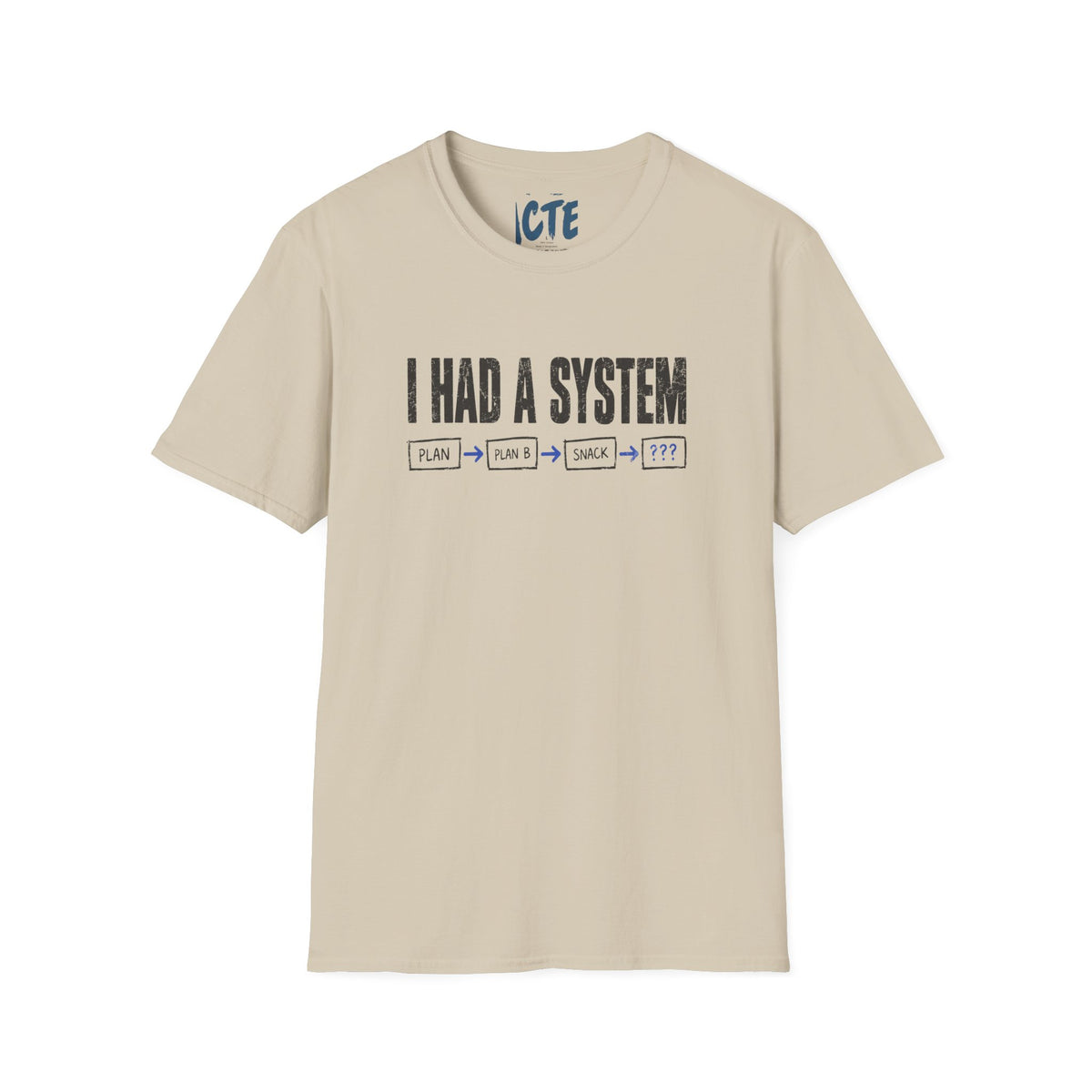 I Had A System Anyway T-Shirt