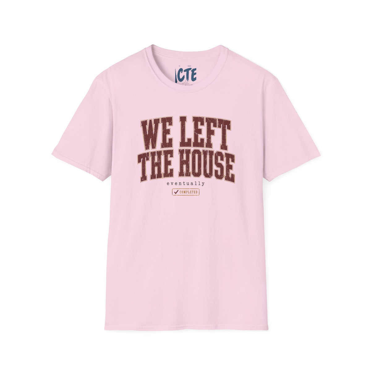 We Left The House Eventually T-Shirt