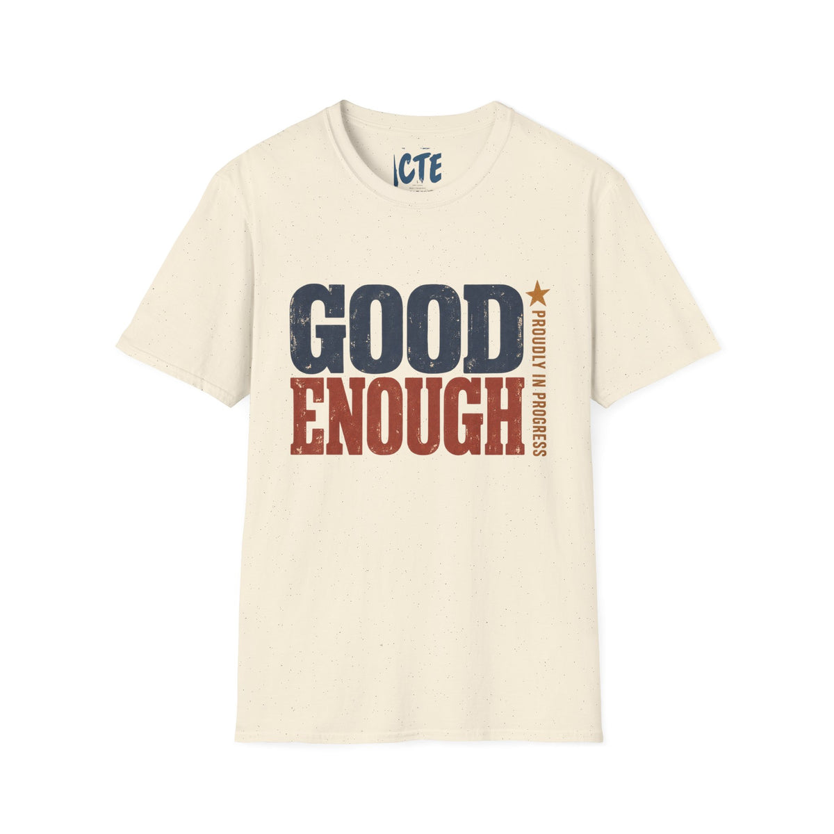 Good Enough Proudly In Progress T-Shirt