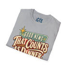 Good News That Counts As Dinner T-Shirt