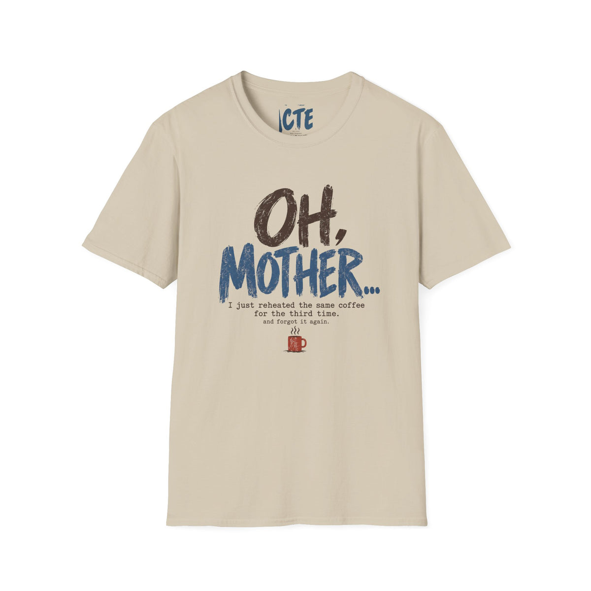Oh, Mother T-Shirt