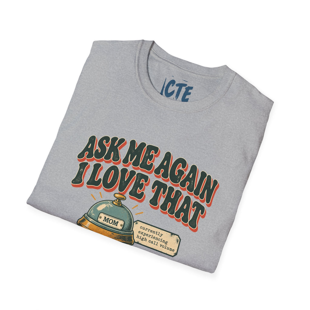 Ask Me Again T-Shirt