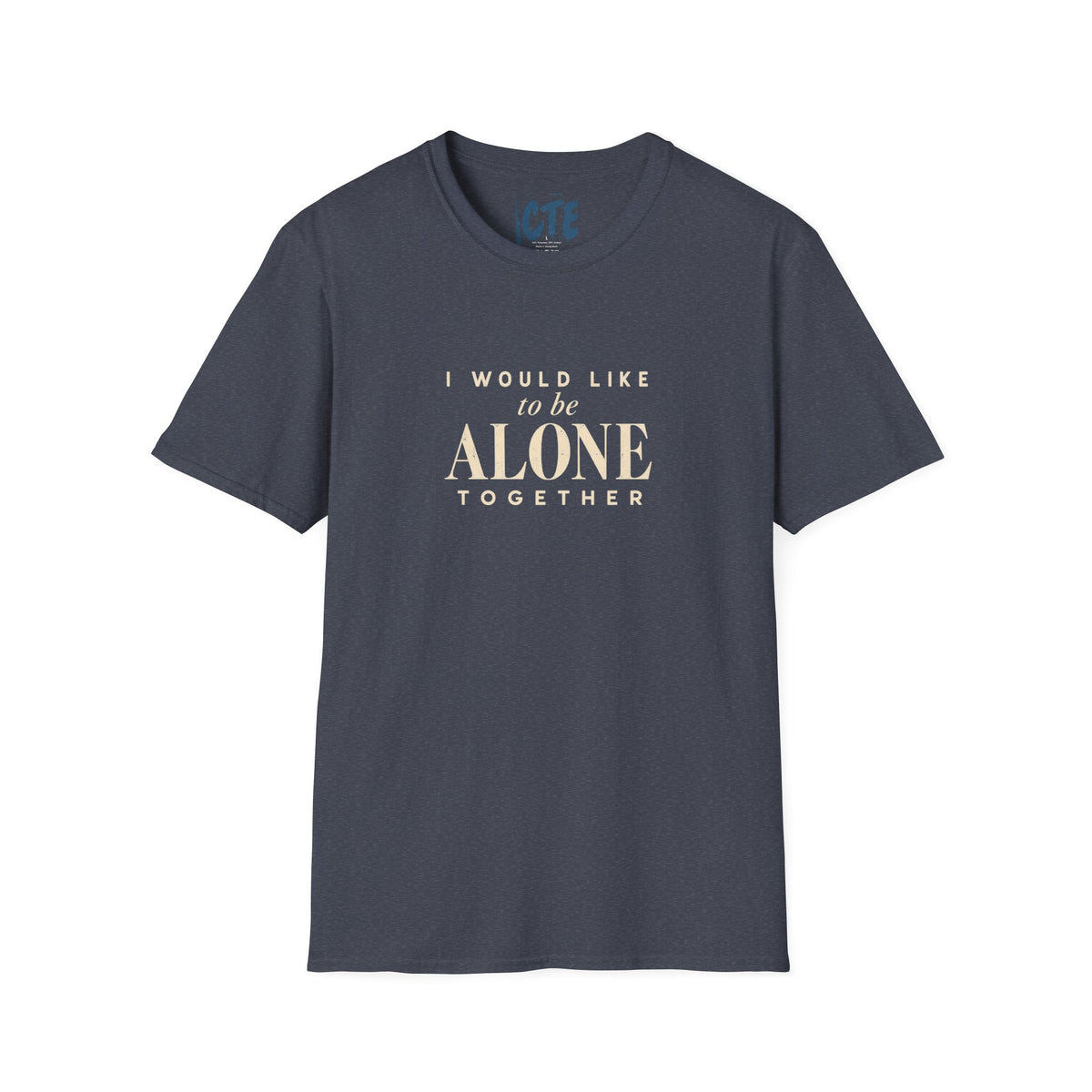 I Would Like To Be Alone T-Shirt