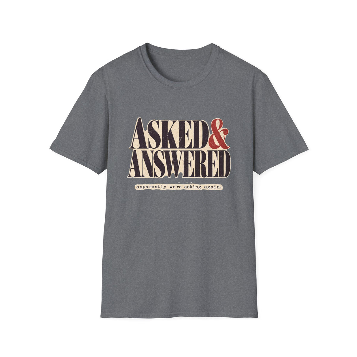 Asked&Answered T-Shirt
