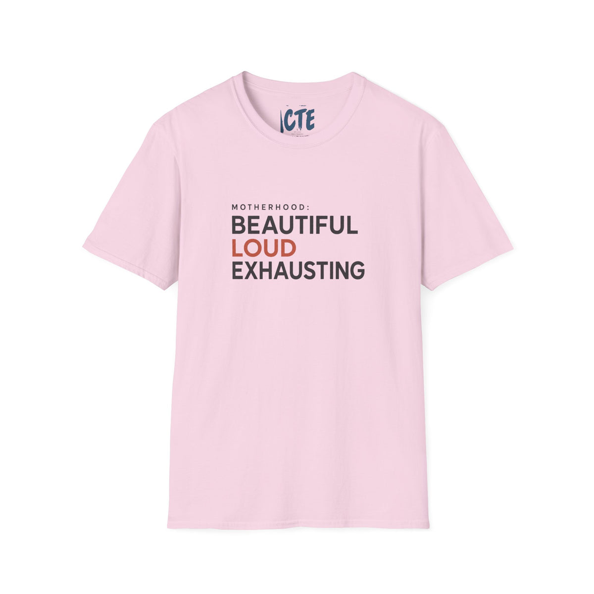 Motherhood Beautiful Loud Exhausting T-Shirt