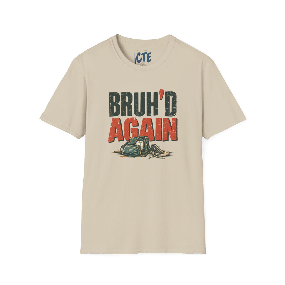 Bruh’d Again T-Shirt