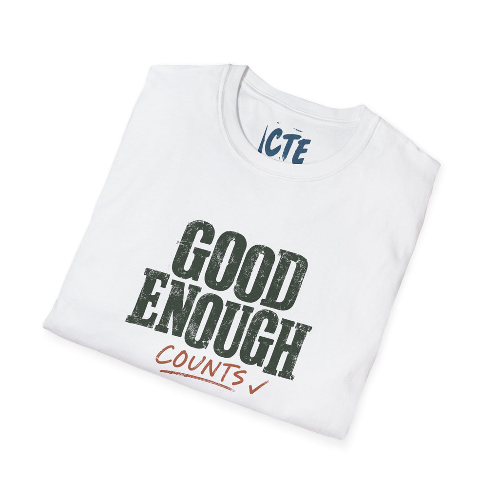 Good Enough Counts T-Shirt