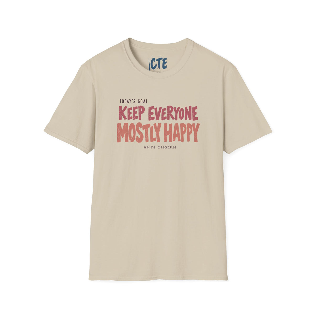 Keep Everyone Mostly Happy T-Shirt