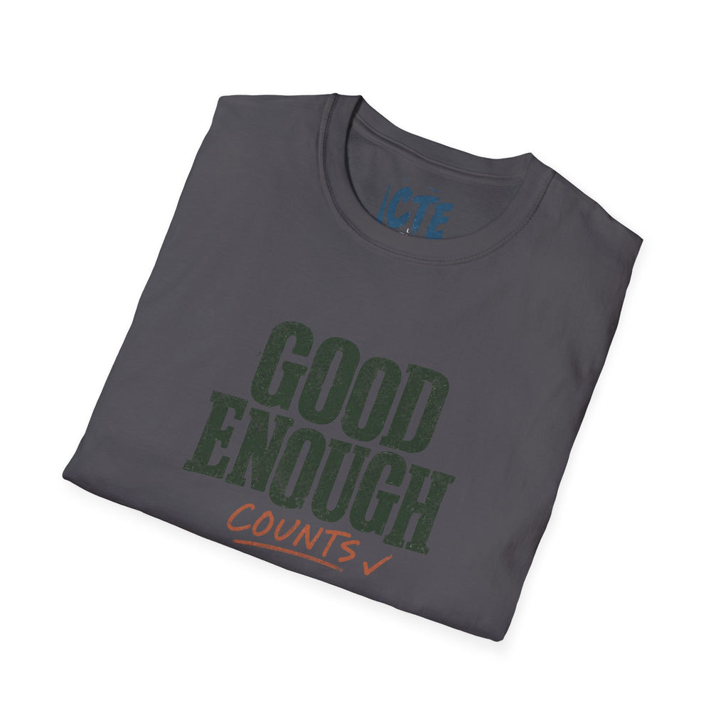 Good Enough Counts T-Shirt