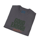Good Enough Counts T-Shirt