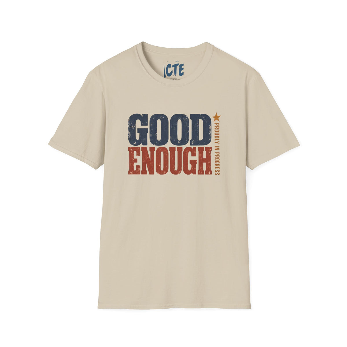 Good Enough Proudly In Progress T-Shirt