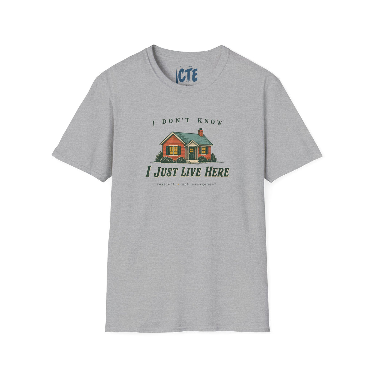 I Just Live Here T-Shirt