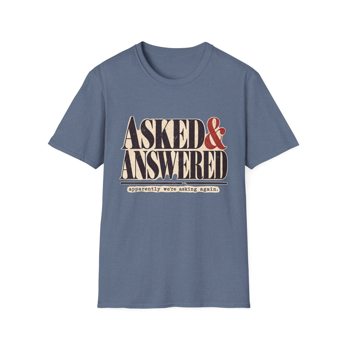 Asked&Answered T-Shirt