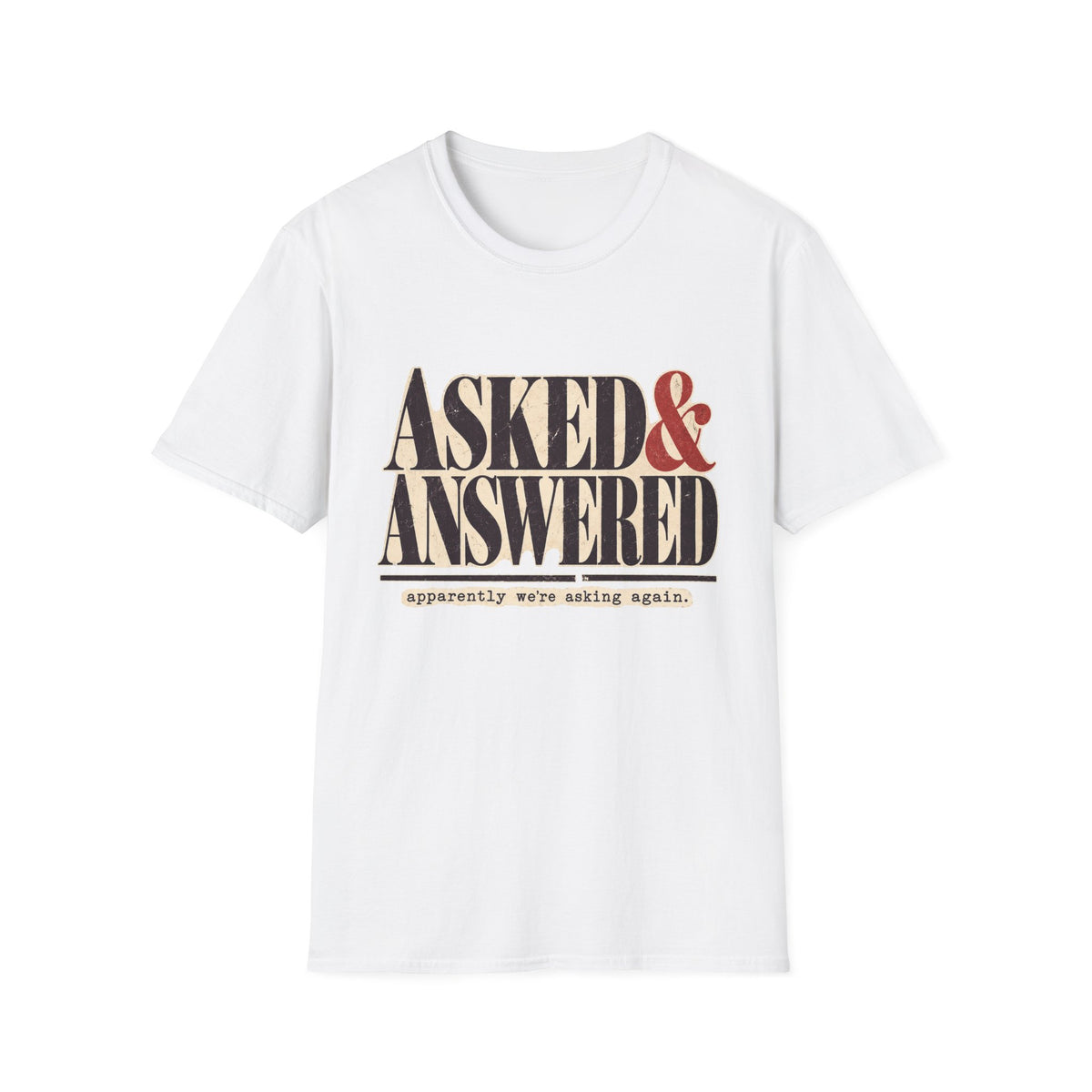Asked&Answered T-Shirt