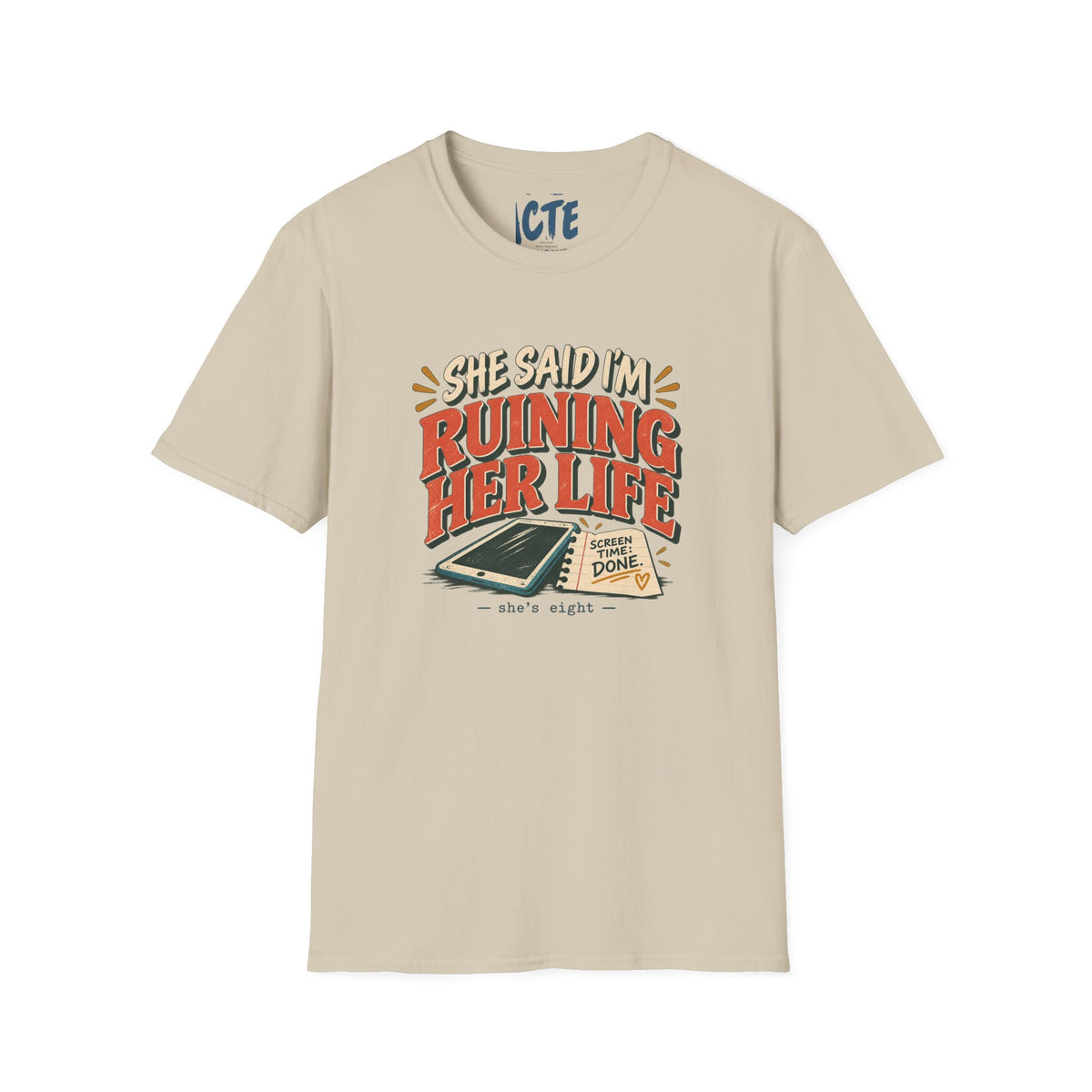 She Said I Am Ruining Her Life T-Shirt