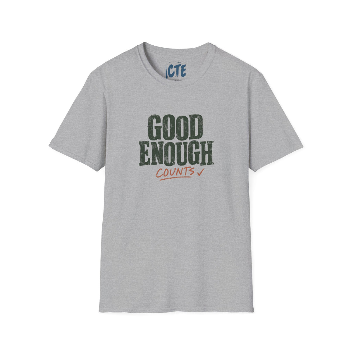 Good Enough Counts T-Shirt