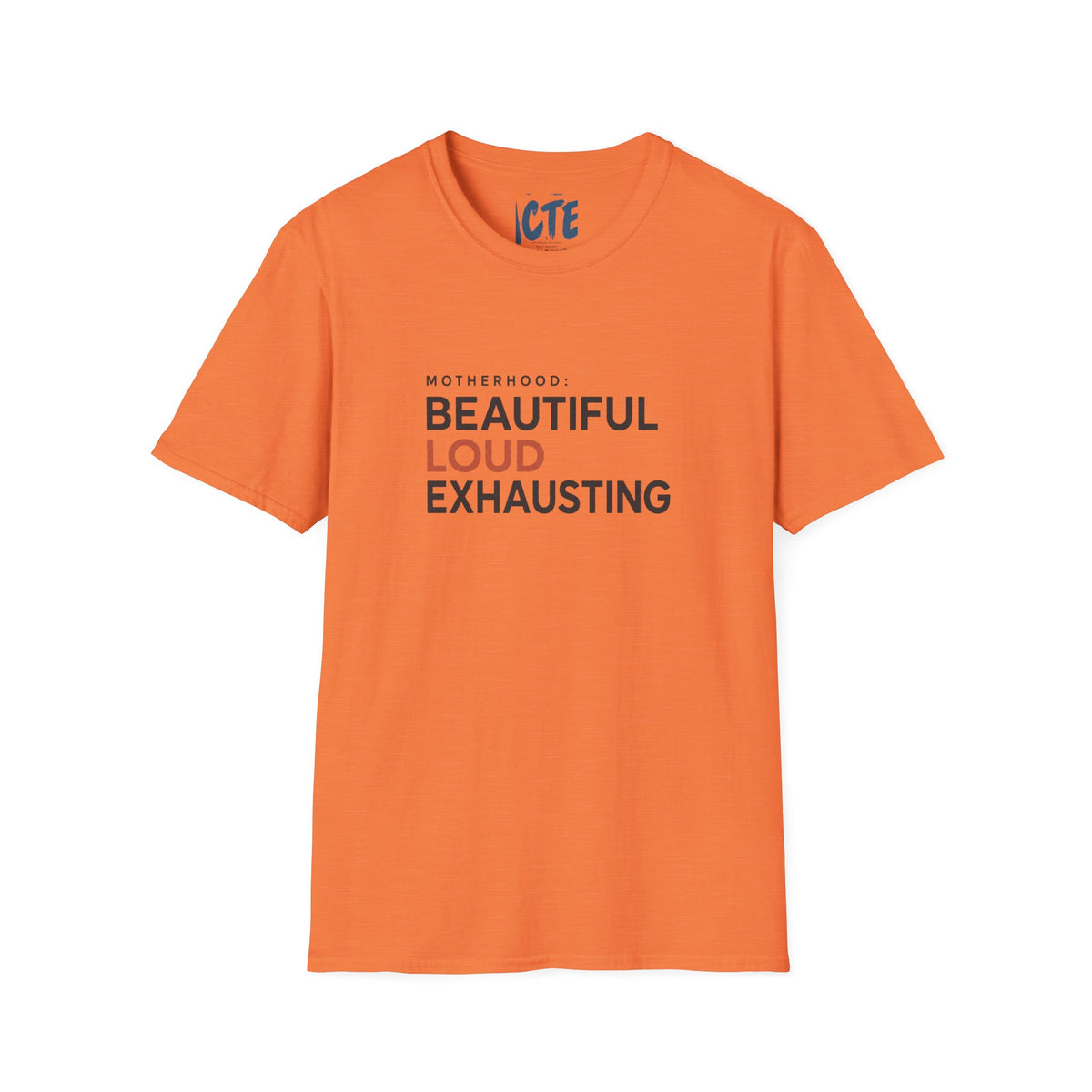 Motherhood Beautiful Loud Exhausting T-Shirt