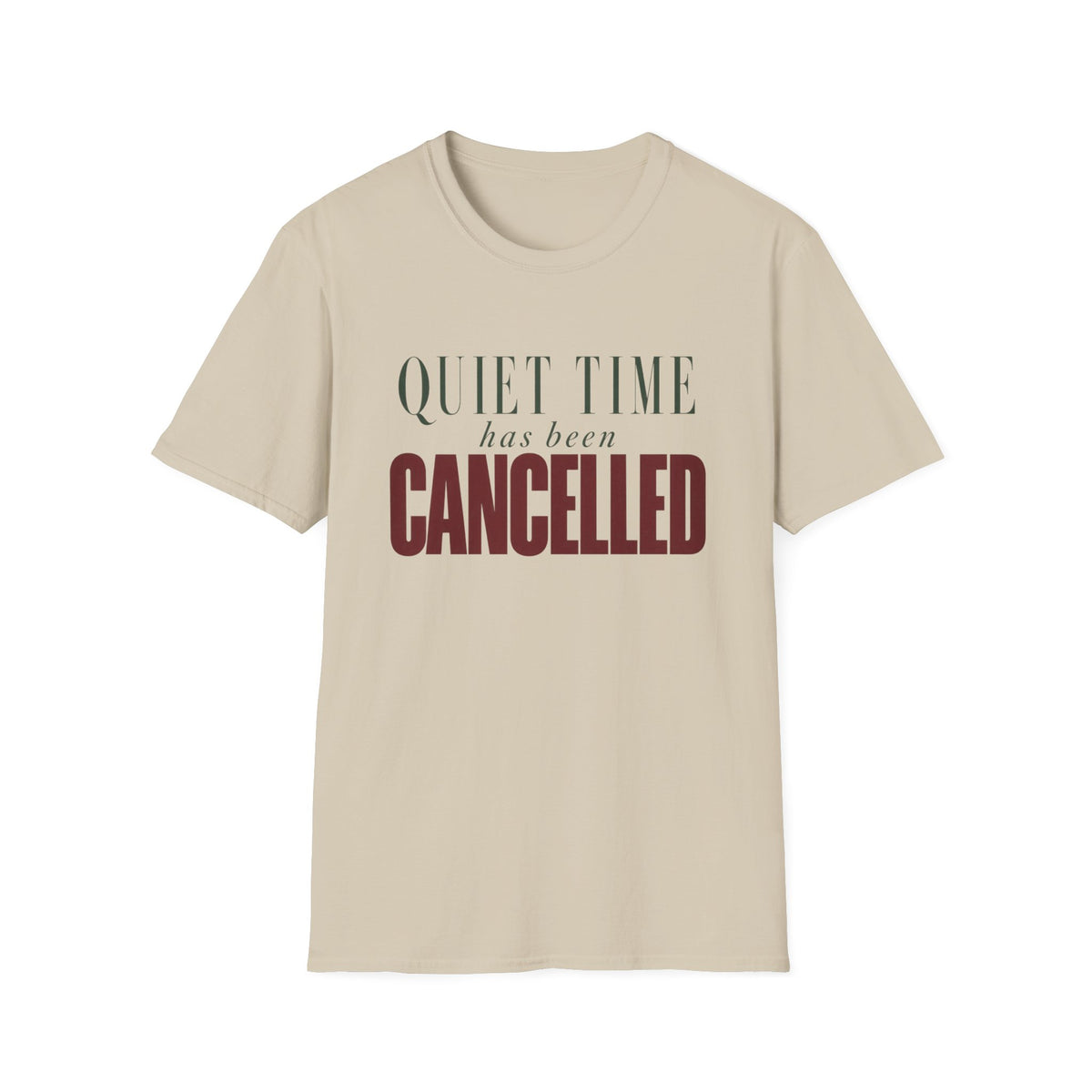 Quiet Time Has Been Cancelled T-Shirt