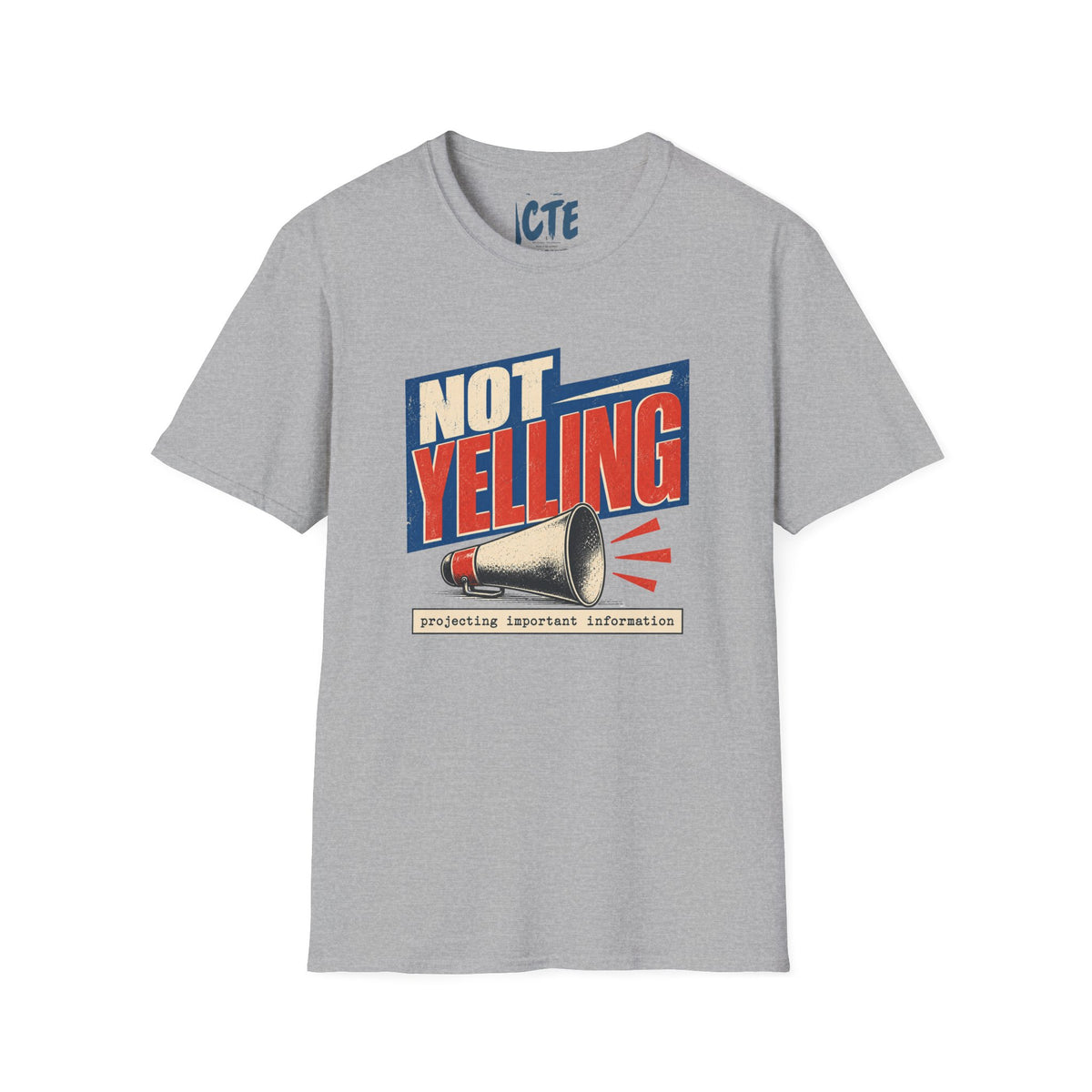 Not Yelling T-Shirt