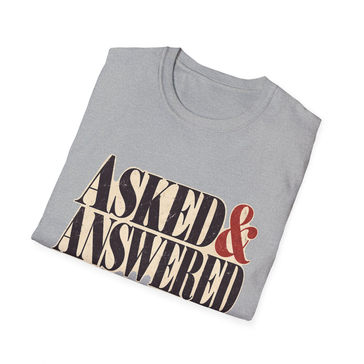 Asked&Answered T-Shirt