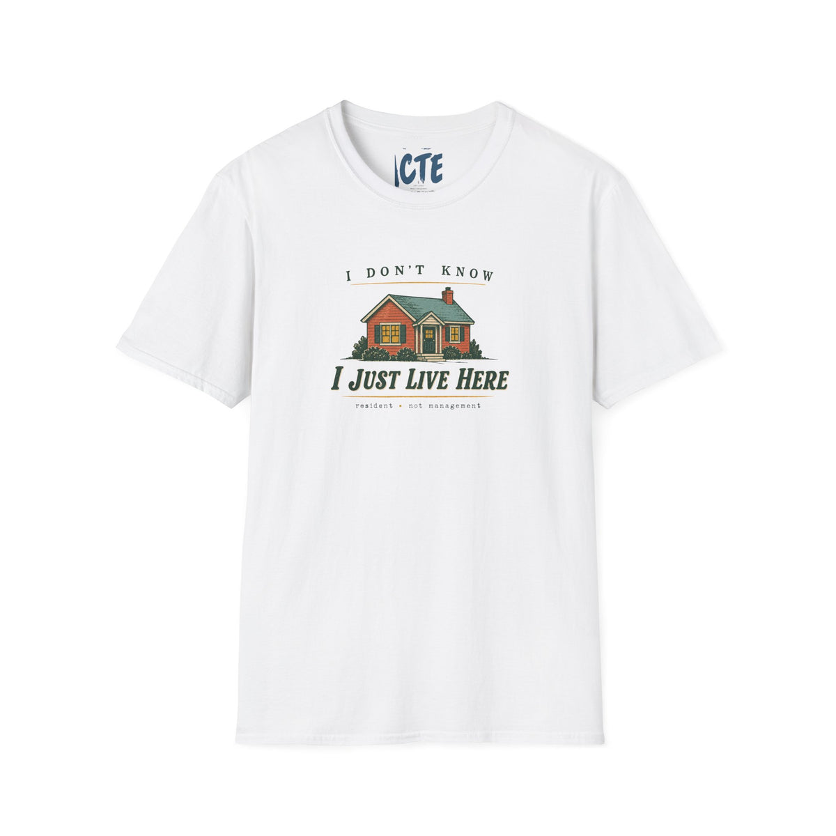 I Just Live Here T-Shirt