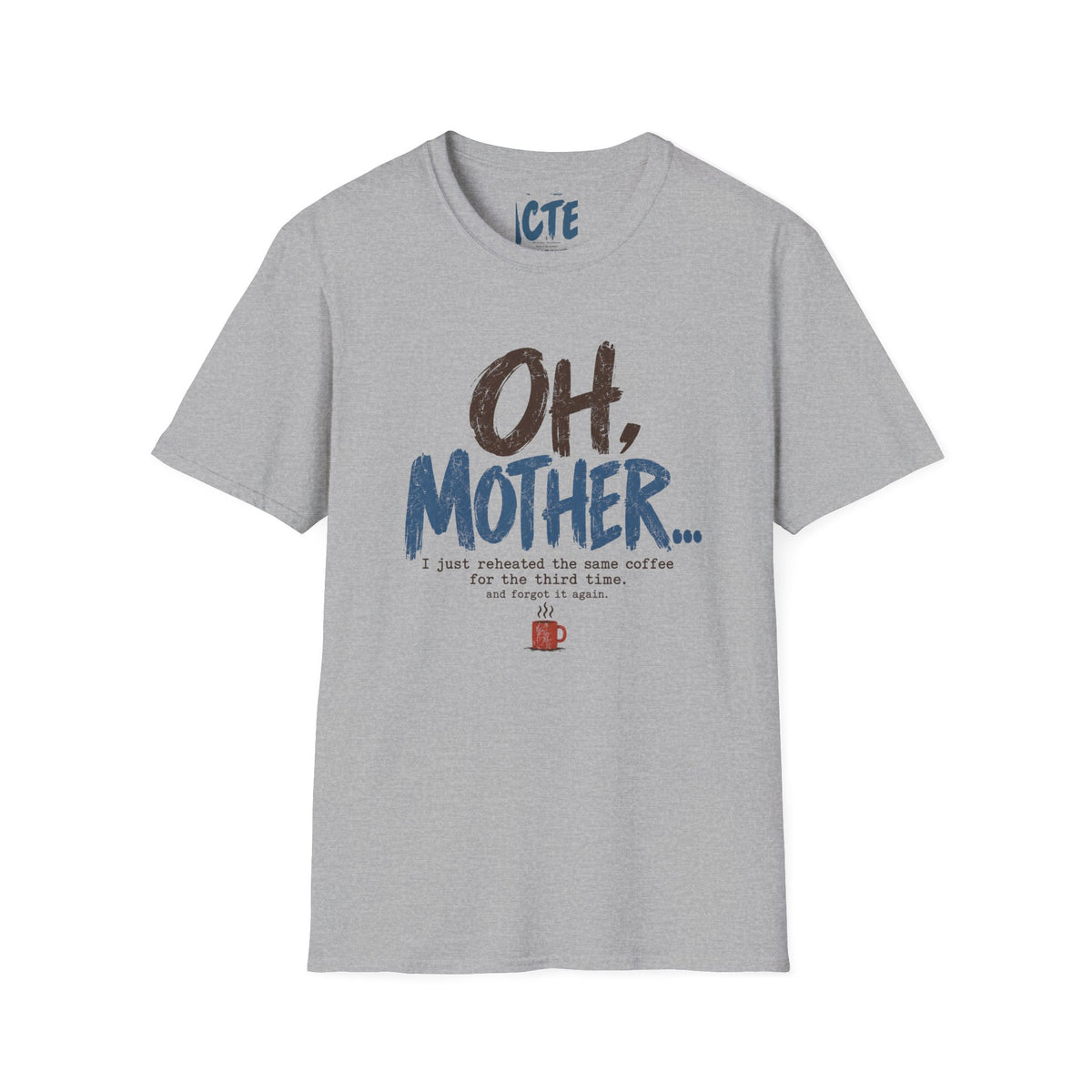 Oh, Mother T-Shirt