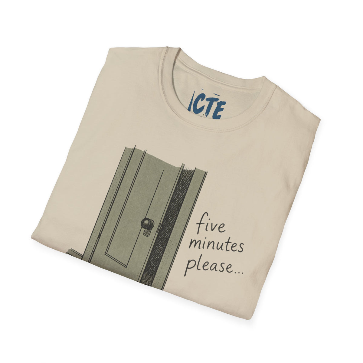 Five Minutes Please T-Shirt