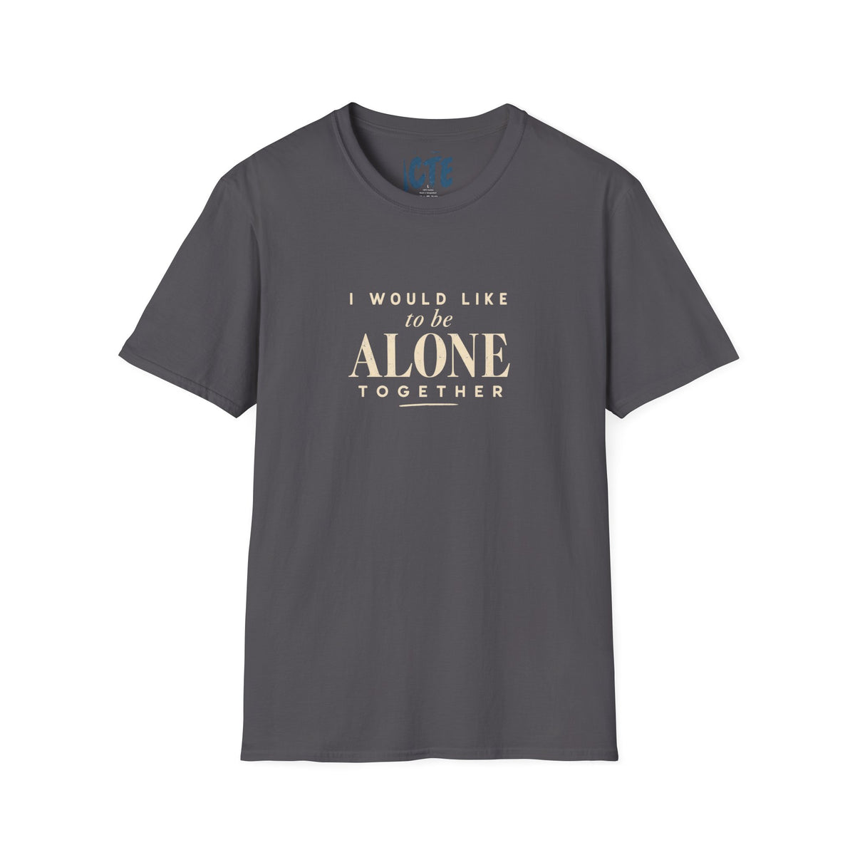 I Would Like To Be Alone T-Shirt