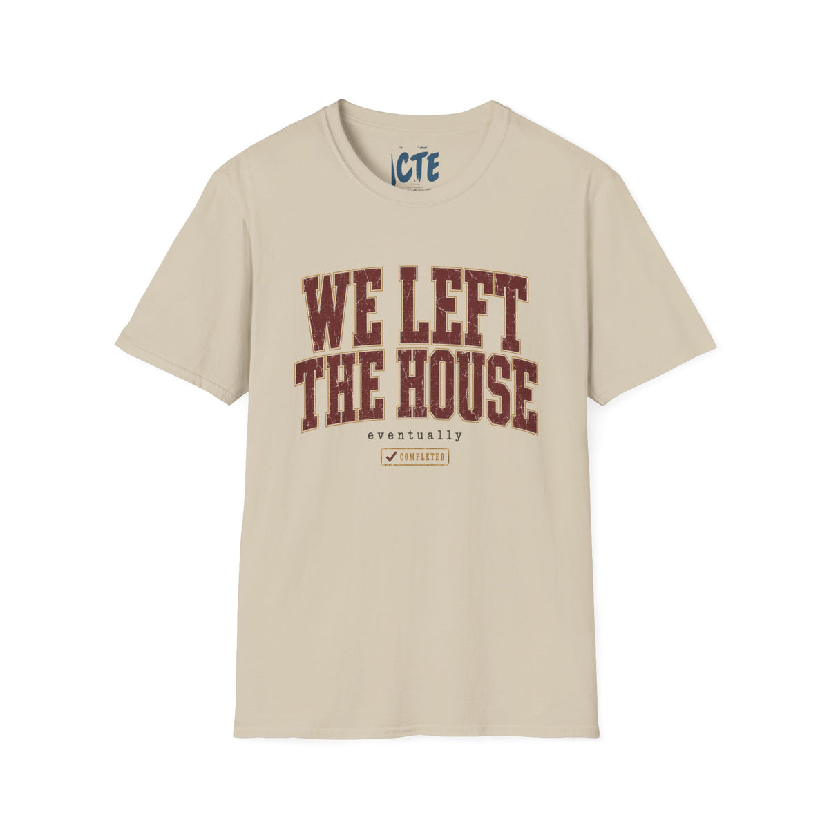 We Left The House Eventually T-Shirt