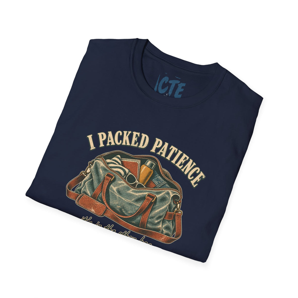 I Packed Patience T-Shirt