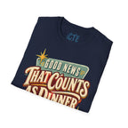 Good News That Counts As Dinner T-Shirt