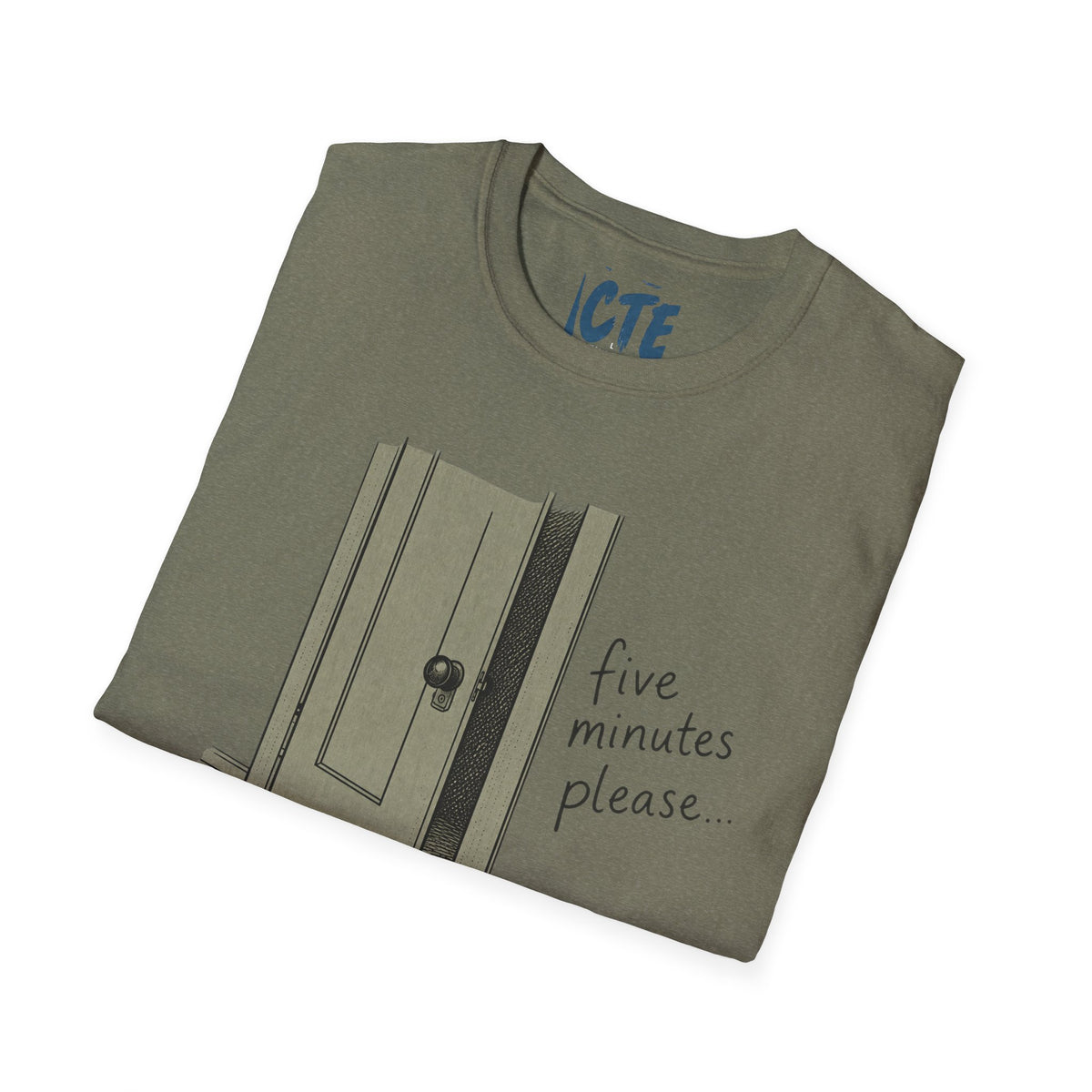 Five Minutes Please T-Shirt