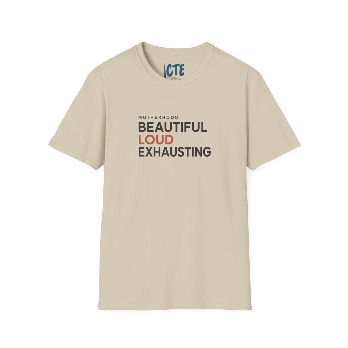 Motherhood Beautiful Loud Exhausting T-Shirt
