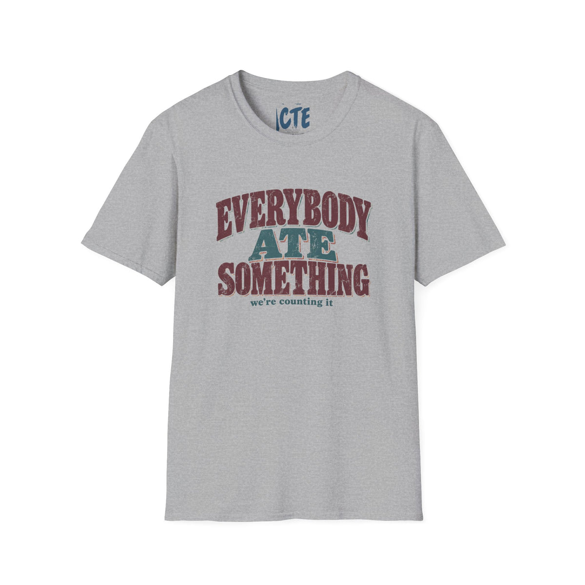 Everybody Ate Something T-Shirt