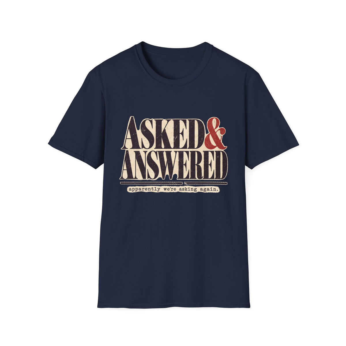 Asked&Answered T-Shirt