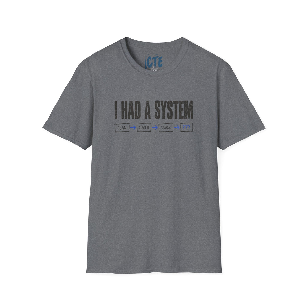 I Had A System Anyway T-Shirt