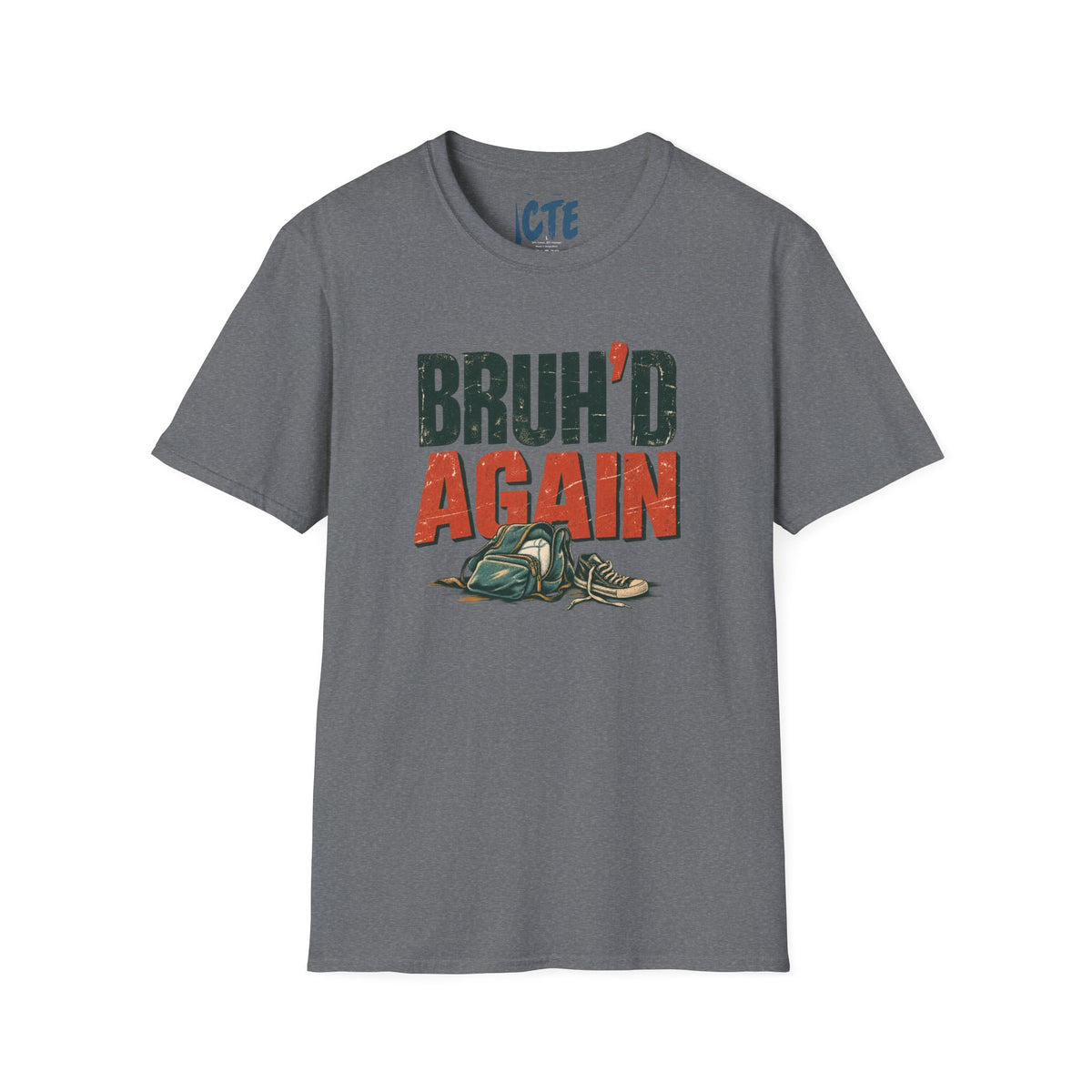 Bruh’d Again T-Shirt