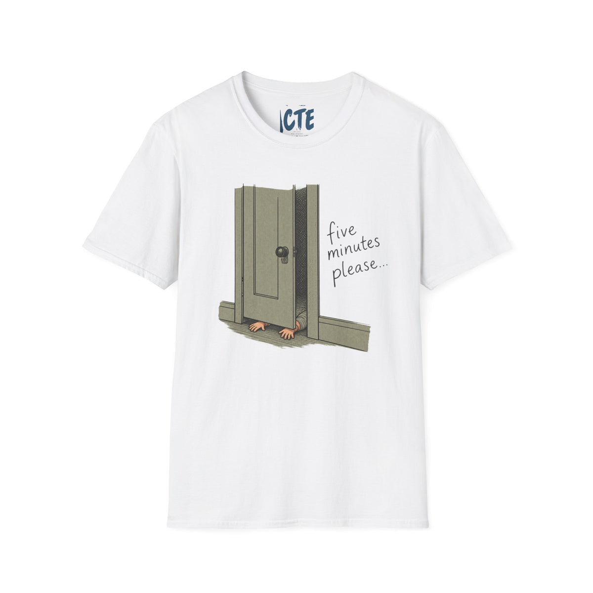 Five Minutes Please T-Shirt