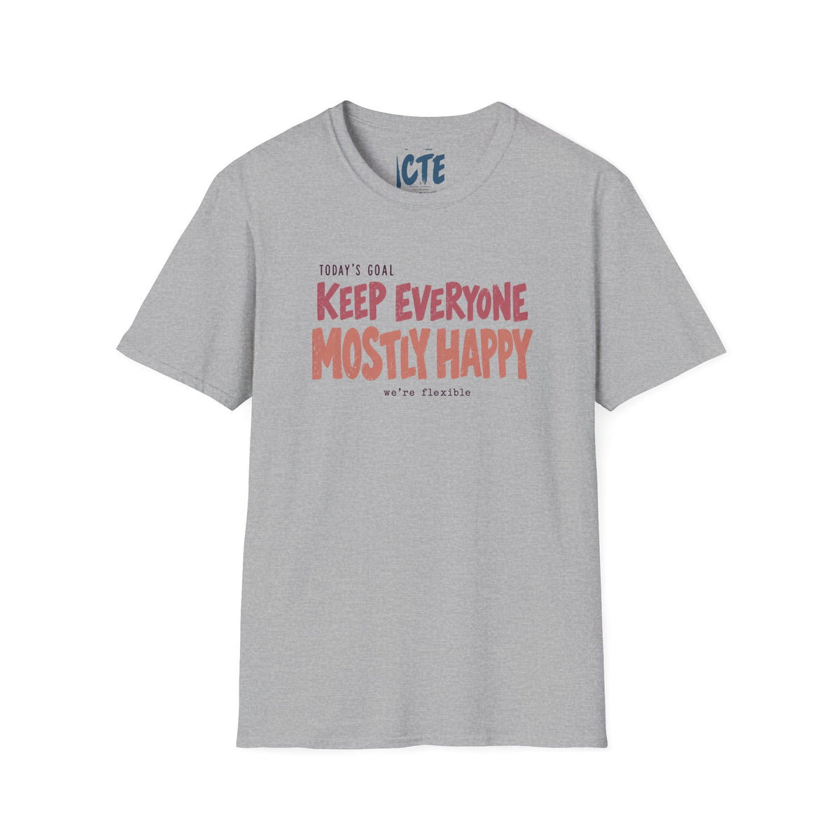 Keep Everyone Mostly Happy T-Shirt