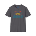 Tired, Still Showing Up T-Shirt