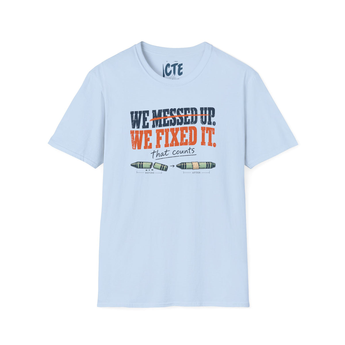 We Messed up, We Fixed It T-Shirt