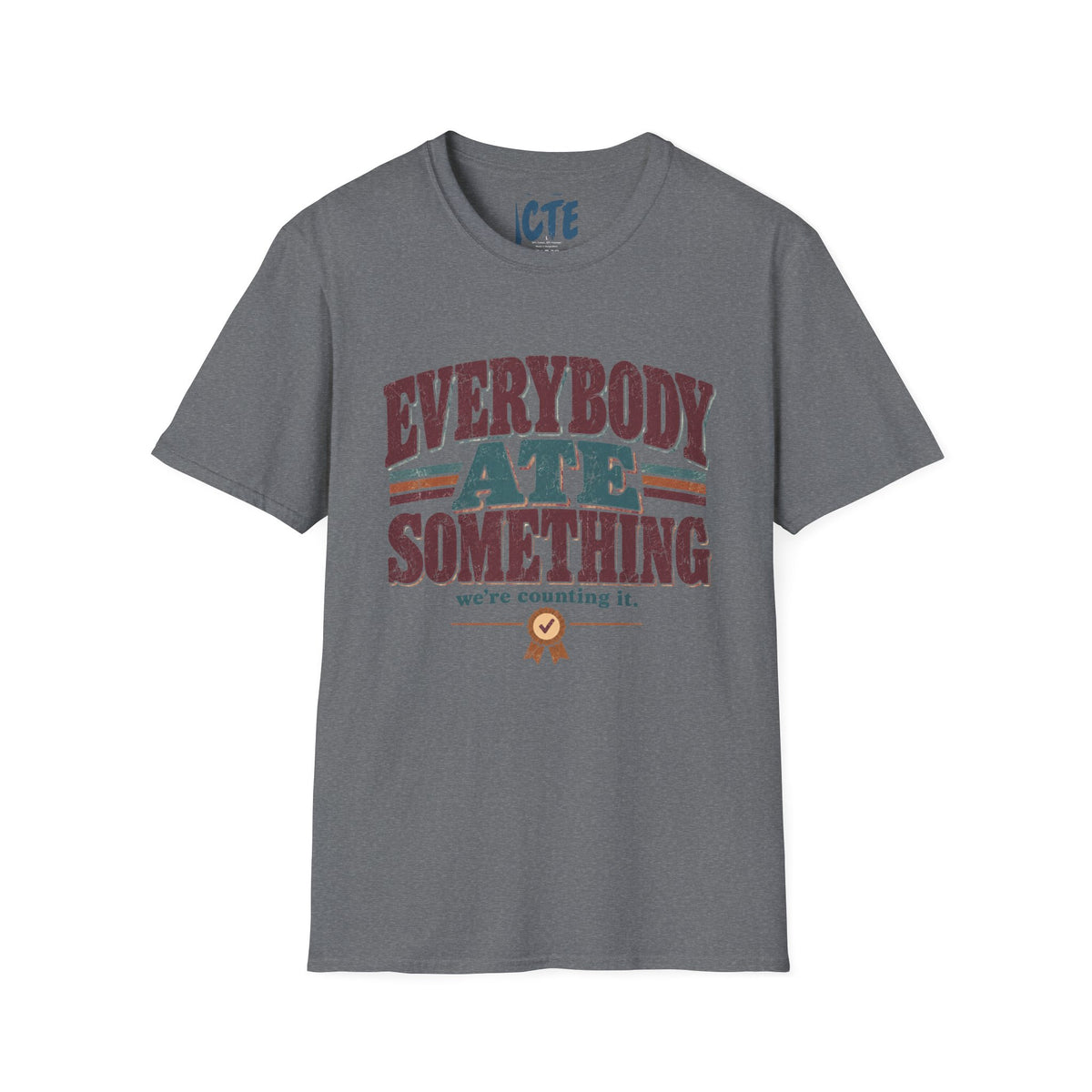 Everybody Ate Something T-Shirt