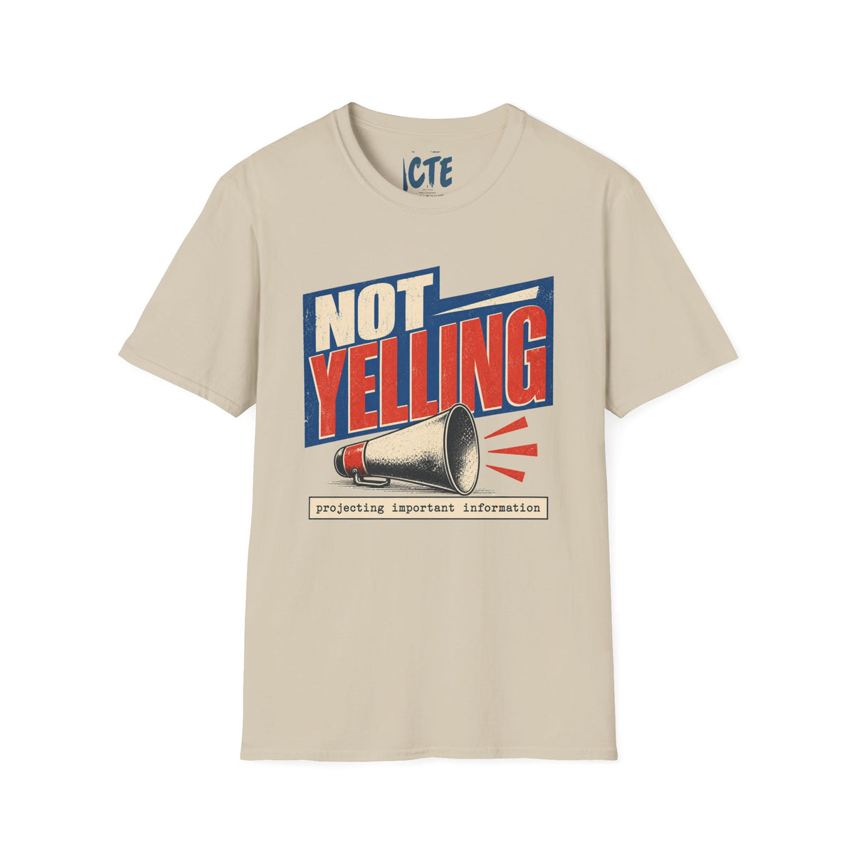 Not Yelling T-Shirt